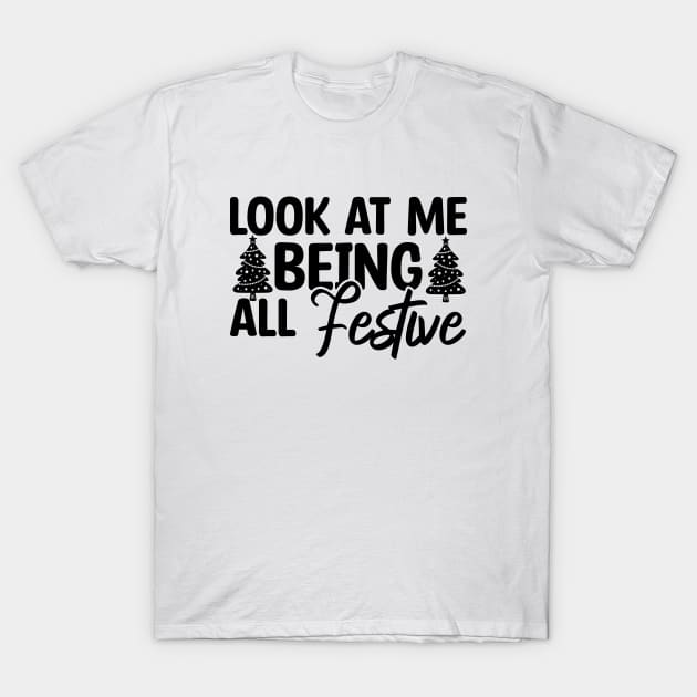 Look At Me Being All Festive T-Shirt by Blonc